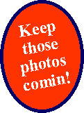 Keep
those
photos
comin!
